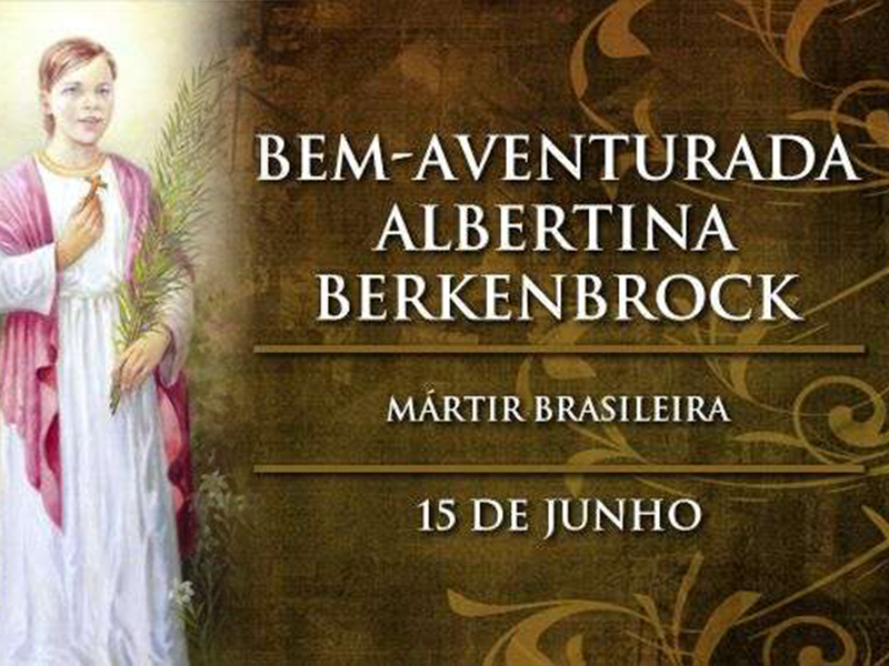 Hoje é celebrada a Bem-Aventurada Albertina Berkenbrock