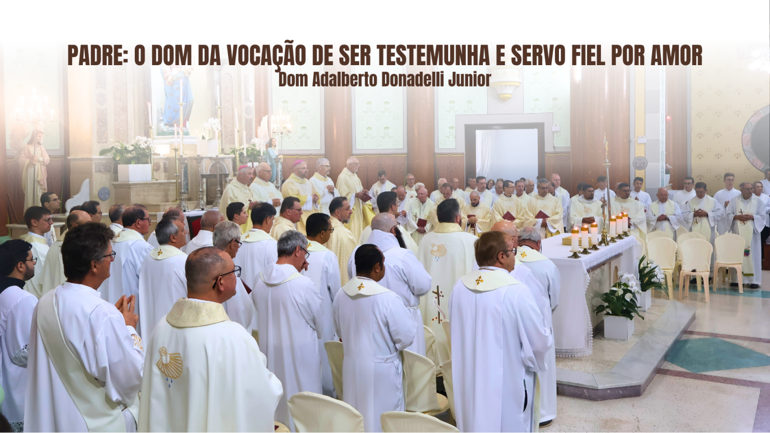 Padre: o dom da vocação de ser testemunha e servo fiel por amor