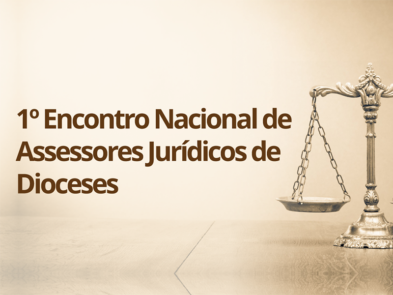 1º Encontro Nacional de Assessores Jurídicos de Dioceses