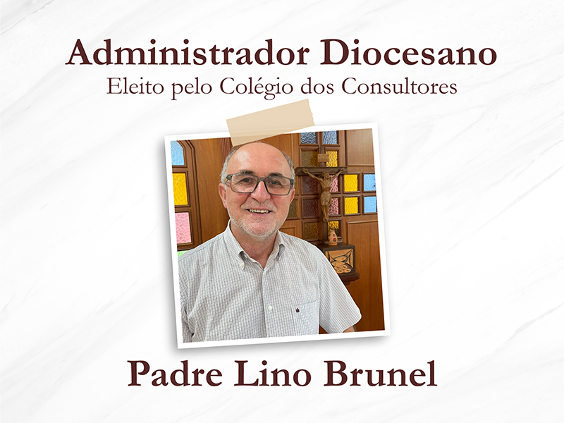 Pe. Lino Brunel é eleito Administrador Diocesano