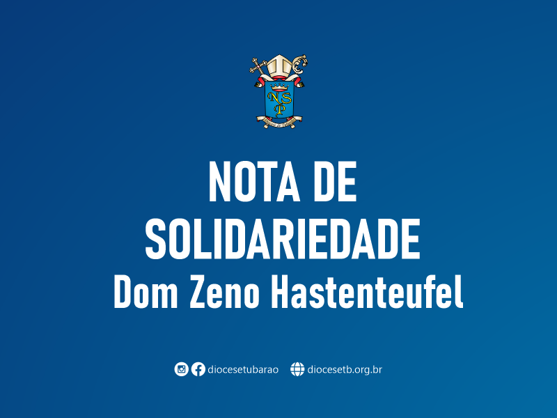 Nota de Solidariedade Dom Zeno Hastenteufel